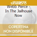 Webb Pierce - In The Jailhouse Now cd