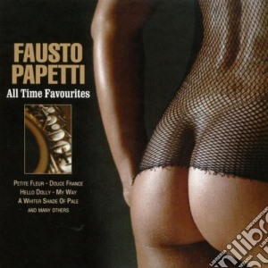 Fausto Papetti - All Time Favourites cd musicale di Fausto Papetti