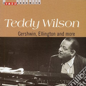 Teddy Wilson - George Gershwin Ellington And More cd musicale di Teddy Wilson