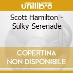 Scott Hamilton - Sulky Serenade cd