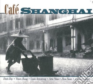 Cafe' Shanghai (2 Cd) cd musicale di Various Artists