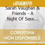 Sarah Vaughan & Friends - A Night Of Sass & Brass cd