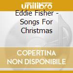 Eddie Fisher - Songs For Christmas cd musicale di Eddie Fisher