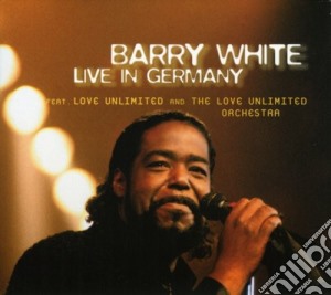 Barry White - Live In Germany cd musicale di BARRY WHITE
