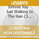 Johnnie Ray - Just Walking In The Rain (3 Cd) cd