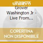 Grover Washington Jr - Live From Atlantic City cd musicale di WASHINGTON JR. GROVER