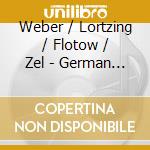 Weber / Lortzing / Flotow / Zel - German Romantic Opera (3 Cd) cd