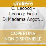 C. Lecocq - Lecocq: Figlia Di Madama Angot (2 Cd) cd
