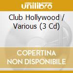 Club Hollywood / Various (3 Cd)