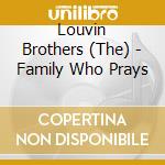 Louvin Brothers (The) - Family Who Prays cd