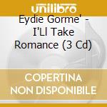 Eydie Gorme' - I'Ll Take Romance (3 Cd) cd