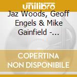 Jaz Woods, Geoff Engels & Mike Gainfield - Music For Millionaires cd musicale di Jaz Woods, Geoff Engels & Mike Gainfield