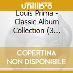 Louis Prima - Classic Album Collection (3 Cd) cd