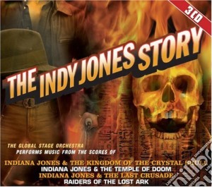 Global Stage Orchestra - The Indy Jones Story I-ii & III (3 Cd) cd musicale di Global Stage Orchestra