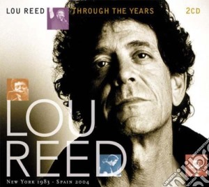 Lou Reed - Through The Years (2 Cd) cd musicale di REED LOU