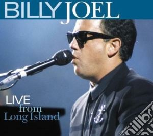 Billy Joel - Live From Long Island cd musicale di Billy Joel