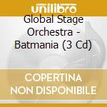 Global Stage Orchestra - Batmania (3 Cd)
