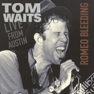 Tom Waits - Live From Austin-romeo... cd musicale di WAITS TOM