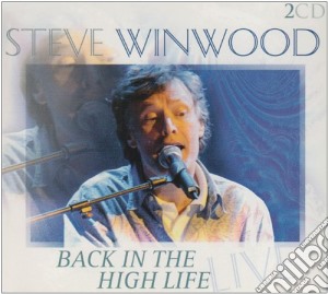 Steve Winwood - Back In The High Life Liv cd musicale di WINWOOD STEVE