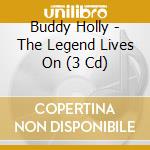 Buddy Holly - The Legend Lives On (3 Cd) cd