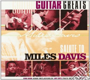 G.Benson / J.Mclaughlin / L.Coryell & O - Guitar Greats Salute To Miles Davis cd musicale di BENSON/MCLAUGHLIN/CO