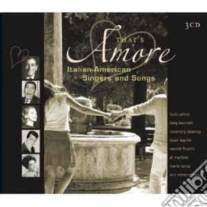 Italian/American Singers & Songs - That's Amore (3 Cd) cd musicale di ARTISTI VARI
