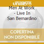 Men At Work - Live In San Bernardino cd