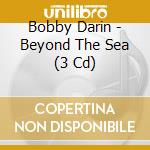 Bobby Darin - Beyond The Sea (3 Cd) cd musicale di Bobby Darin