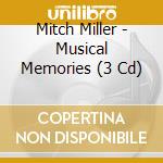 Mitch Miller - Musical Memories (3 Cd) cd