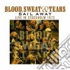 Blood, Sweat & Tears - Sail Away / live Stockholm cd