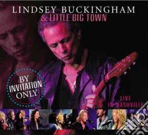 Lindsey Buckingham & Little Big Town - Live In Nashville cd musicale di Lindsey buckingham &