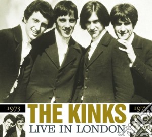 Kinks (The) - Live In London 1973-1977 cd musicale di THE KINKS