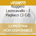 Ruggero Leoncavallo - I Pagliacci (3 Cd) cd musicale di Leoncavallo