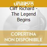 Cliff Richard - The Legend Begins cd musicale di Cliff Richard