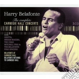 Harry Belafonte - The Complete Carnegie Hall Concerts (3 Cd) cd musicale di Harry Belafonte