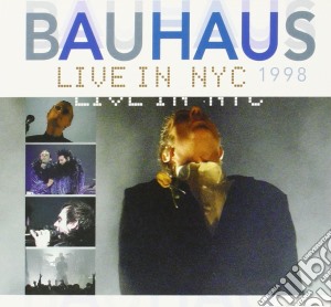 Bauhaus - Live In Nyc. 1998 cd musicale di Bauhaus