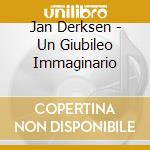 Jan Derksen - Un Giubileo Immaginario cd