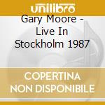 Gary Moore - Live In Stockholm 1987 cd