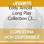 Eddy Arnold - Long Play Collection (3 Cd) cd