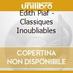 Edith Piaf - Classiques Inoubliables cd