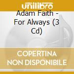 Adam Faith - For Always (3 Cd) cd