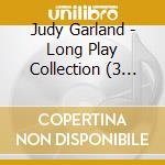Judy Garland - Long Play Collection (3 Cd) cd musicale di Judy Garland