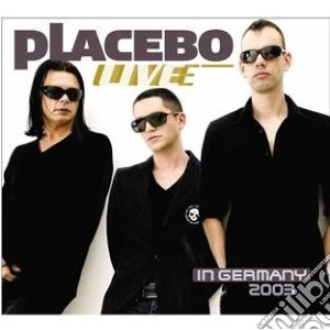 Placebo - Live In Germany 2003 cd musicale di Placebo