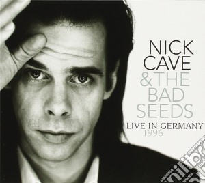 Nick Cave & The Bad - Live In Germany 1996 cd musicale di Nick Cave & The Bad Seeds