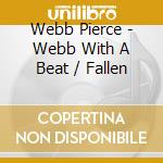 Webb Pierce - Webb With A Beat / Fallen cd