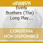 Everly Brothers (The) - Long Play Collection (3 Cd) cd musicale di Everly Brothers