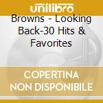Browns - Looking Back-30 Hits & Favorites cd musicale di Browns