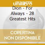 Dion - For Always - 28 Greatest Hits cd