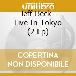 Jeff Beck - Live In Tokyo (2 Lp) cd