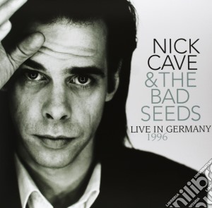 Nick Cave & The Bad Seeds - Live In Germany 1996 cd musicale di Nick Cave & The Bad Seeds